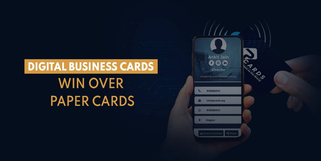 WHY DIGITAL BUSINESS CARDS WIN OVER PAPER CARDS
